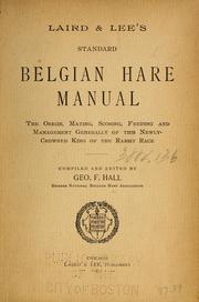 Cover of: Laird & Lee's standard Belgian hare manual: the origin, mating, storing, feeding and management generally of this newly crowned king of the rabbit race