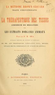 Cover of: La méthode Brown-Séquard traité d'histotherapie: la thérapeutique des tissus compendium des médications par les extraits d'organes animaux