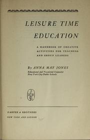 Cover of: Leisure time education by Anna May Jones