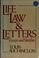 Cover of: Life, Law, and letters