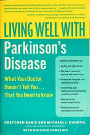 Cover of: Living well with Parkinson's disease: what your doctor doesn't tell you-- that you need to know