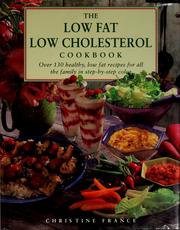 Cover of: The low fat, low cholesterol cookbook by Christine France