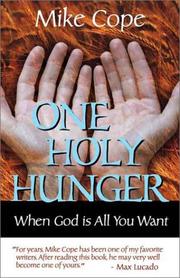 Cover of: One Holy Hunger: When God Is All You Want