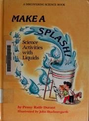 Cover of: Make a splash: science activities with liquids