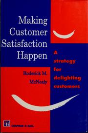 Cover of: Making customer satisfaction happen by Roderick M. McNealy