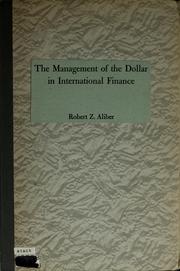 The management of the dollar in international finance by Robert Z. Aliber