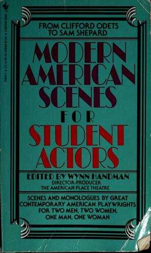 Modern American scenes for student actors by Wynn Handman
