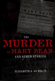 The murder of Mary Bean and other stories by Elizabeth A. De Wolfe