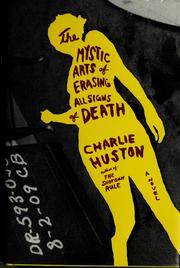 The Mystic Arts of Erasing All Signs of Death by Charlie Huston