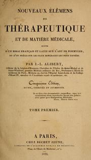 Cover of: Nouveaux élémens de thérapeutique et de matière médicale by Jean-Louis-Marie Alibert, Jean-Louis-Marie Alibert