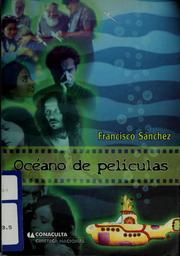 Cover of: Océano de películas by Francisco Sánchez, Francisco Sánchez