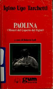 Cover of: Paolina: misteri del Coperto dei Figini ; appendice; Idee minime sul romanzo / Igino Ugo Tarchetti ; a cura di Roberto Fedi.
