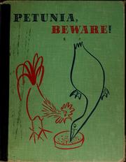 Cover of: Petunia, beware! by Roger Duvoisin