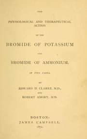 Cover of: The physiological and therapeutical action of the bromide of potassium and bromide of ammonium