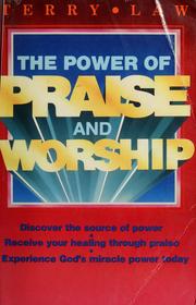 Cover of: The power of praise and worship by Terry Law, Terry Law