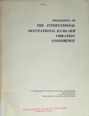 Proceedings of the International Occupational Hand-Arm Vibration Conference by International Occupational Hand-Arm Vibration Conference Cincinnati 1975., International Occupational Hand-Arm Vibration Conference (1975 Cincinnati)