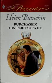 Cover of: Purchased: his perfect wife by Helen Bianchin