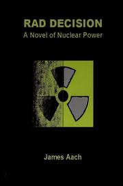 Cover of: Rad decision: a novel of nuclear power