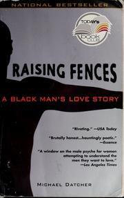 Cover of: Raising fences: a black man's love story