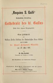 Cover of: "Requies S. Galli", oder Geschichtliche Beleuchtung der Kathedrale des hl. Gallus im Lichte ihrer eigenen Vergangenheit by Otto Zardetti