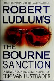 Cover of: Robert Ludlum's The Bourne sanction: a new Jason Bourne novel