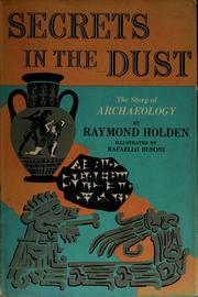 Cover of: Secrets in the dust: the story of archaeology.