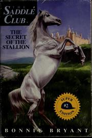 Cover of: The secret of the stallion | Bonnie Bryant