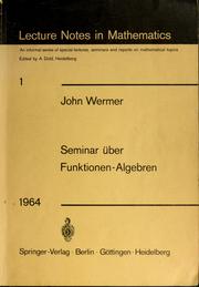 Cover of: Seminar über Funktionen-Algebren: Eidg. Technische Hochschule, Zürich, Forschungsinstitut für Mathematik, winter-semester, 1963/64.