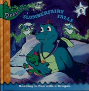 Cover of: Slumberfairy Falls (Dragon Tales, Reading is Fun with a Dragon, Volume 6) by Jennifer Liberts Weinberg