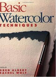 Cover of: Basic watercolor techniques by edited by Greg Albert and Rachel Wolf.