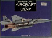 Cover of: Supersonic aircraft of USAF by Jerry Scutts