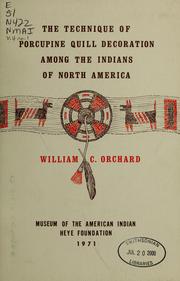 Cover of: The technique of porcupine-quill decoration among the North American Indians by William C. Orchard