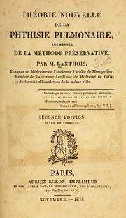 Cover of: Théorie nouvelle de la phthisie pulmonaire: augmentée de la méthode préservative