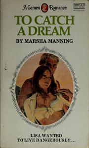 Cover of: To catch a dream by Marsha Manning