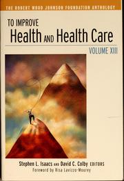 To improve health and health care by Stephen L. Isaacs