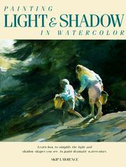 Painting light & shadow in watercolor by Lawrence, William B.