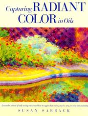 Cover of: Capturing radiant color in oils by Susan Sarback