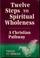 Cover of: Twelve steps to spiritual wholeness