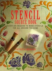 Cover of: Stencil Source Book: Over 200 Stencils to Make for All Around the Home