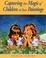 Cover of: Capturing the magic of children in your paintings