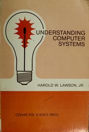 Cover of: Understanding computer systems by Harold W. Lawson