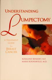 Cover of: Understanding lumpectomy: a treatment guide for breast cancer