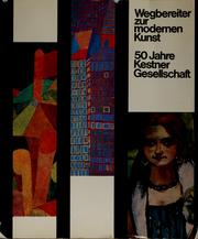 Cover of: Wegbereiter zur modernen Kunst.: 50 Jahre Kestner-Gesellschaft.