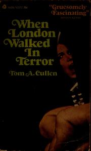 Cover of: When London walked in terror by Tom A. Cullen