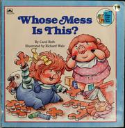 Cover of: Whose mess is this? by Carol Roth