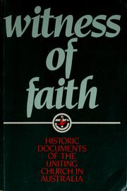 Cover of: Witness of faith: historic documents of the Uniting Church in Australia