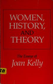Cover of: Women, history & theory by Joan Kelly