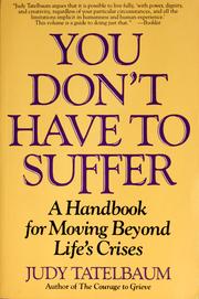 Cover of: You don't have to suffer: a handbook for moving beyond life's crises