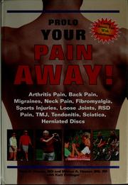 Cover of: Prolo your pain away!: curing chronic pain with prolotherapy