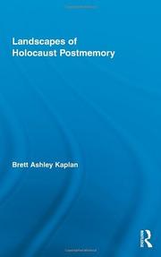 Landscapes of Holocaust postmemory by Brett Ashley Kaplan